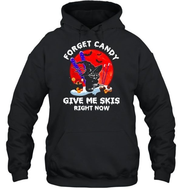 Cat Forget candy give me skis right now shirt