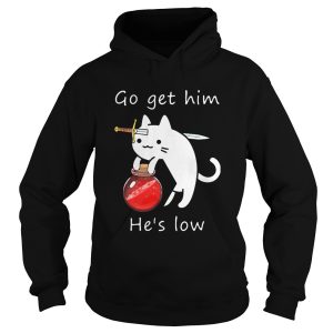 Cat Go Get Him Hes Low shirt 1