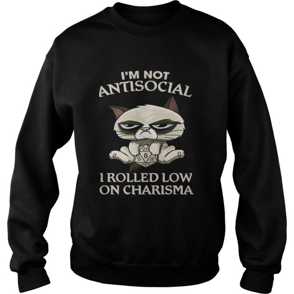 Cat Grumpy Im Not Antisocial I Rolled Low On Charisma shirt