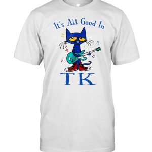 Cat Guitar Transitional Kindergarten It's All Good In TK T shirt 1