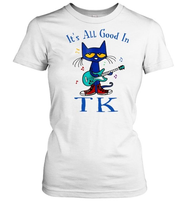 Cat Guitar Transitional Kindergarten It’s All Good In TK T-shirt