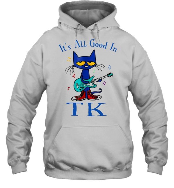 Cat Guitar Transitional Kindergarten It’s All Good In TK T-shirt