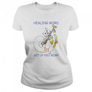 Cat Healing Word Get Up You Wimp Shirt 2