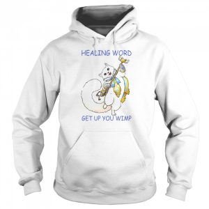 Cat Healing Word Get Up You Wimp Shirt 5