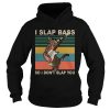 Cat I Slap Bass So I Dont Slap You Vintage shirt