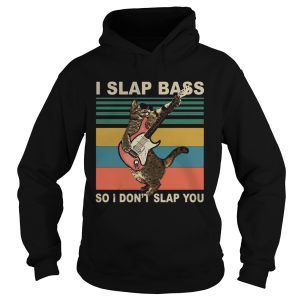 Cat I Slap Bass So I Dont Slap You Vintage shirt