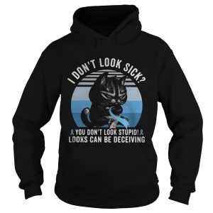 Cat I dont look sick You dont look stupid looks can be deceiving Cancer awareness Vintage retro s