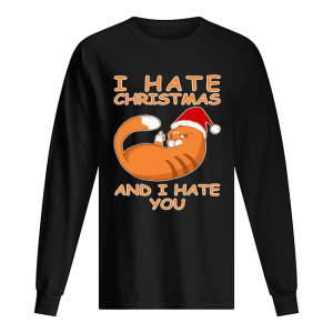 Cat I hate Christmas and I hate you shirt