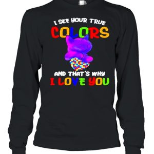 Cat I see your true colors and that’s why I love you heart autism awareness shirt