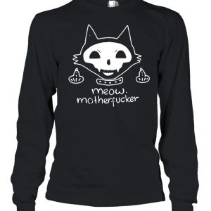 Cat Meow Mother Fucker Shirt 1