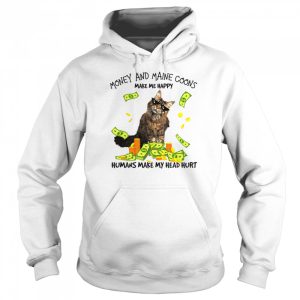 Cat Money And Maine Coons Make Me Happy Humans Make My Head Hurt T shirt 5