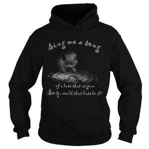 Cat Water Sing Me A Song Of A Lass That Is Gone Say Could That Lass Be I shirt 1