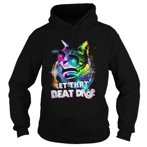 Cat With Glasses And Headphones Let that beat drop shirt 1