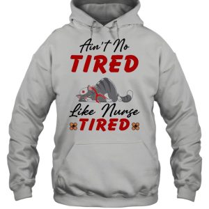 Cat aint no tired like nurse tired shirt 3