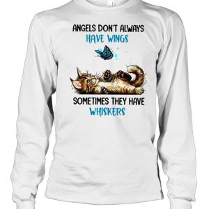 Cat angels dont always have wings sometimes they have whiskers shirt 3