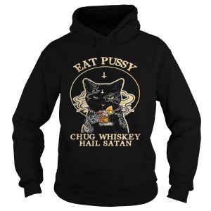 Cat eat pussy chug whiskey hail satan shirt