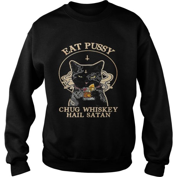 Cat eat pussy chug whiskey hail satan shirt