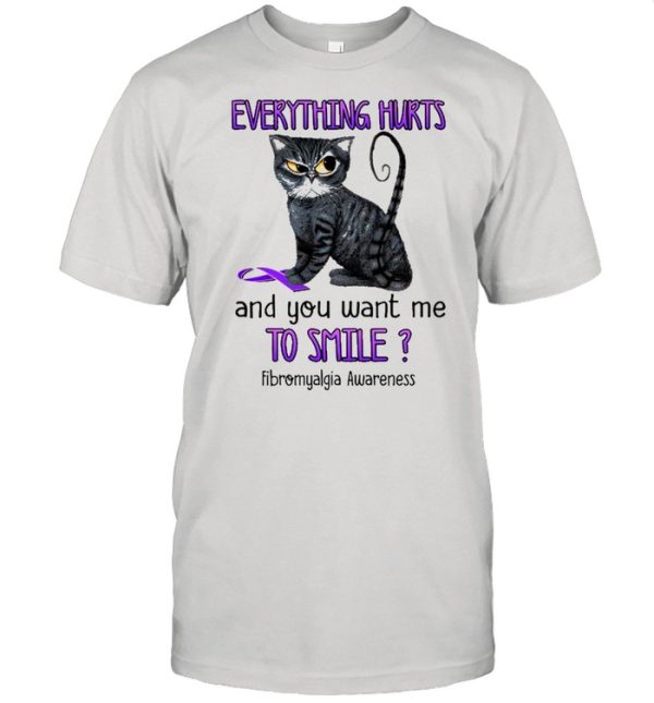 Cat everything hurts and You want me to smile Fibromyalgia Awareness Purple shirt