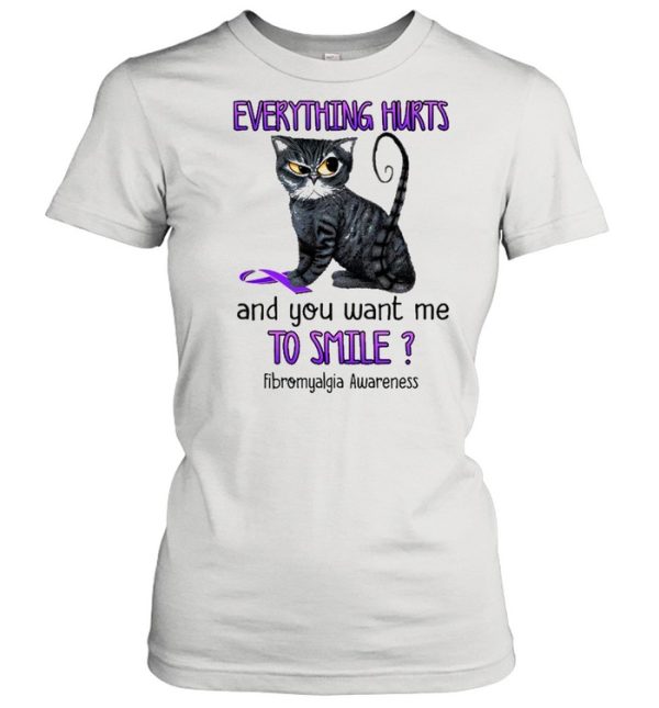 Cat everything hurts and You want me to smile Fibromyalgia Awareness Purple shirt