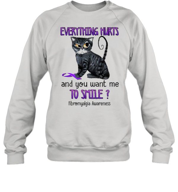 Cat everything hurts and You want me to smile Fibromyalgia Awareness Purple shirt