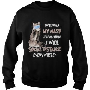 Cat i will wear my mask here or there i will social distancing everywhere shirt 2