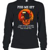 Cat piss me off I will slap you so hard even google shirt