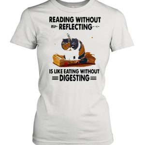 Cat reading without reflecting is like eating without digesting shirt