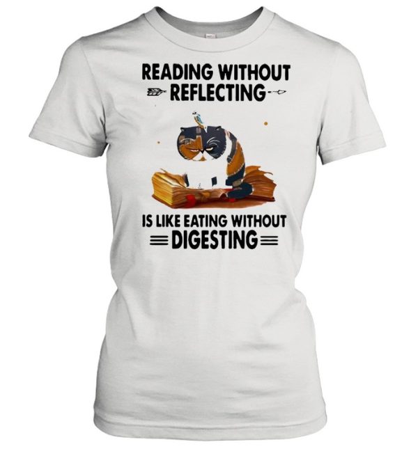 Cat reading without reflecting is like eating without digesting shirt