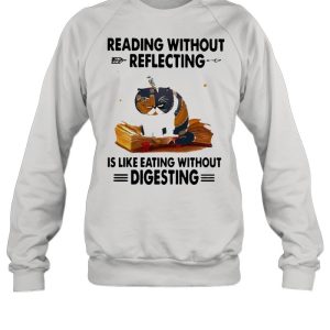 Cat reading without reflecting is like eating without digesting shirt 4