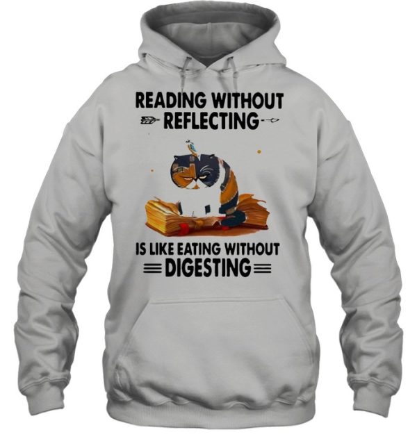 Cat reading without reflecting is like eating without digesting shirt