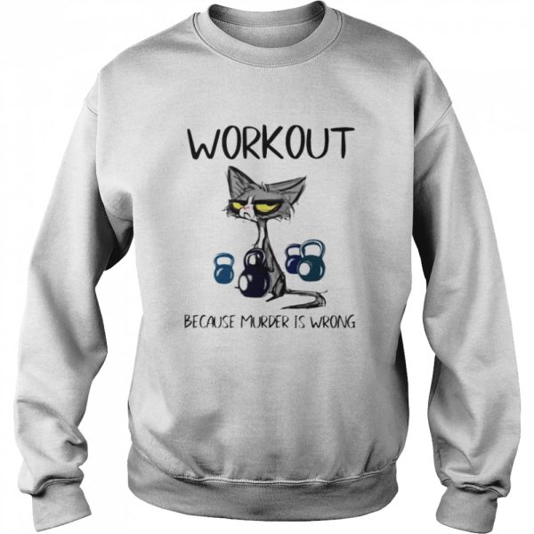 Cat workout because murder is wrong shirt