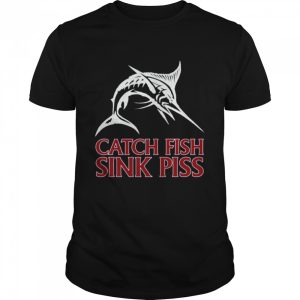 Catch Fish Sink Piss Black shirt 1