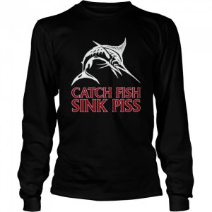 Catch Fish Sink Piss Black shirt 3