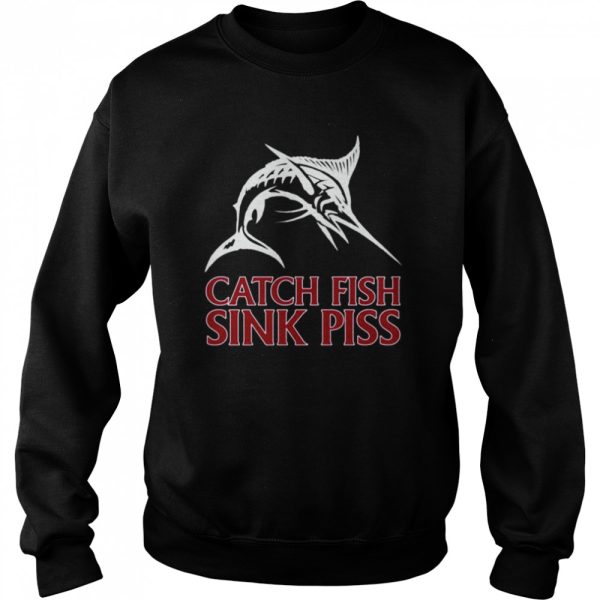 Catch Fish Sink Piss Black shirt