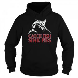 Catch Fish Sink Piss Black shirt 5