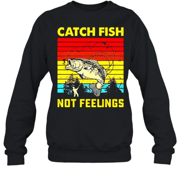 Catch fish not feelings vintage shirt