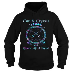 Cats and crystals thats all i need shirt