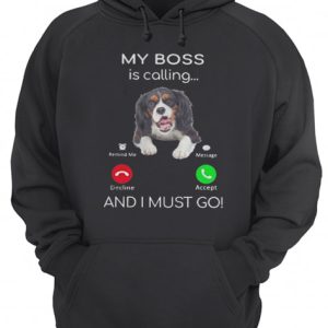 Cavalier King Charles My Boss Is Calling And I Must Go shirt 3