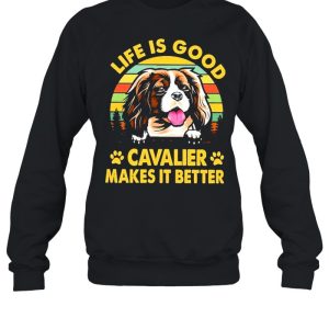 Cavalier life is good cavalier makes it better shirt 4