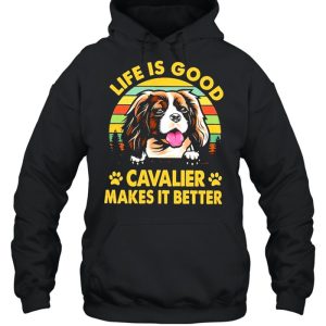 Cavalier life is good cavalier makes it better shirt 5