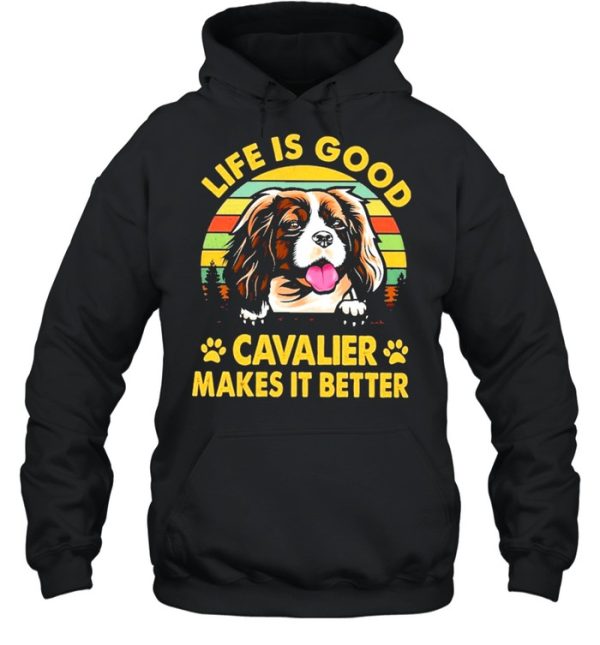 Cavalier life is good cavalier makes it better shirt