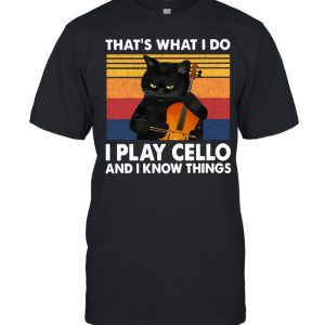 Cello Cellist That’s What I Do I Play Cello And I Know Things Black Cat Guitar T-shirt