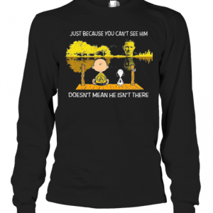 Charlie Brown And Snoopy Just Because You Cant See Him Doesnt Mean He Isnt There T-Shirt