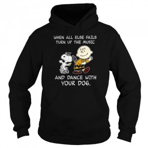 Charlie Brown And Snoopy When All Else Fails Turn Up The Music And Dance With Your Dog shirt 3