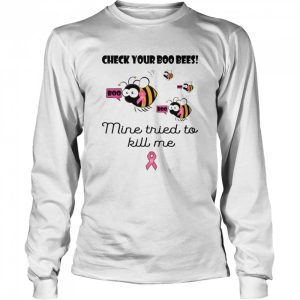 Check your boo bees mine tried to kill me Breast cancer shirt 3