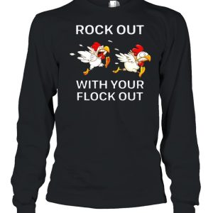 Chickens rock out with your flock out shirt 3