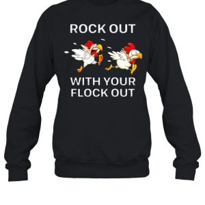 Chickens rock out with your flock out shirt 4