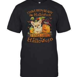 Chihuahua I Have Been Ready For Halloween Since Last Halloween shirt