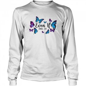 Christian Bible Verse Quote Butterfly Daniel 318 Shirt 3