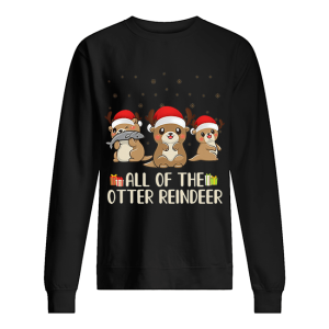 Christmas All of the otter reindeer Merry Ottermas shirt 2